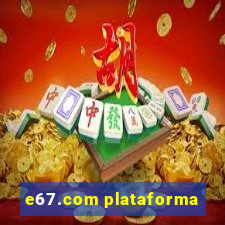 e67.com plataforma